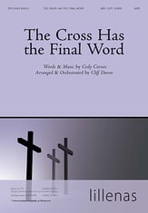 The Cross Has the Final Word SATB choral sheet music cover